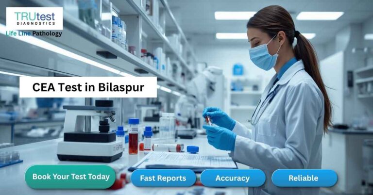 CEA Test in Bilaspur at Life Line Pathology Near CIMS Bilaspur