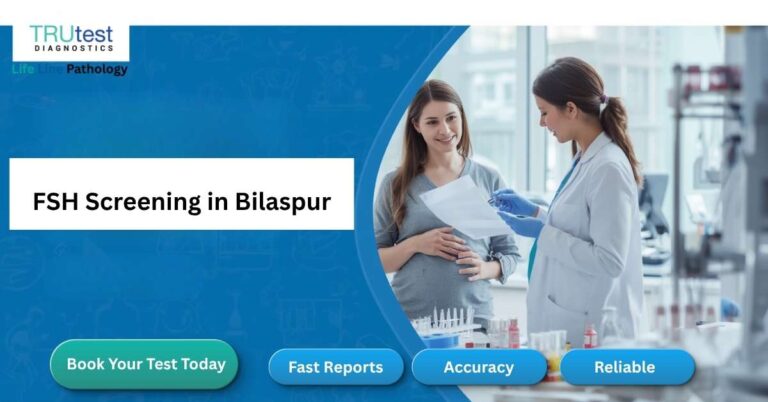 FSH Test in Bilaspur for fertility evaluation and reproductive hormone testing