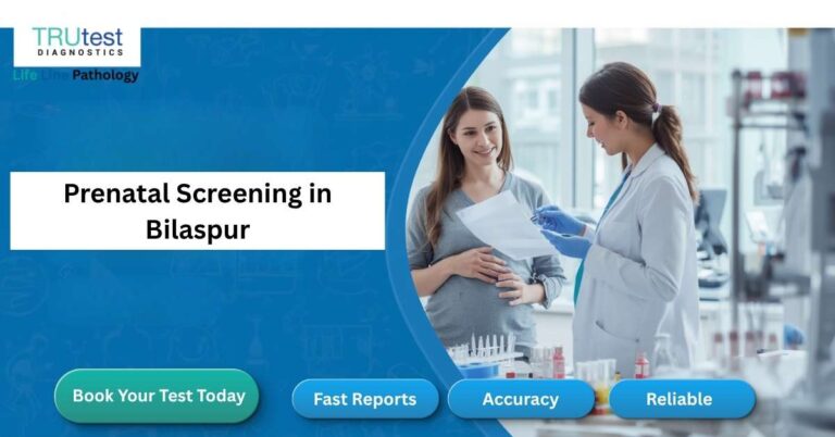Prenatal Profile Test in Bilaspur including CBC, HIV, HBsAg, Blood Group, Rh Factor and Antenatal Screening