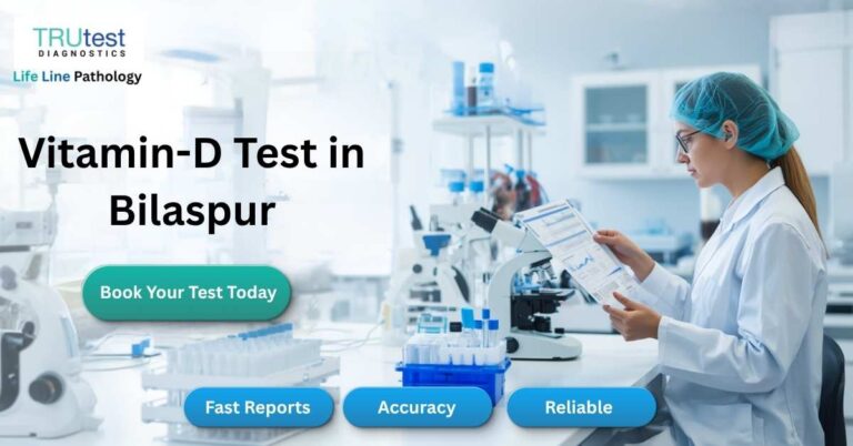 Vitamin D Test in Bilaspur at Life Line Pathology Near CIMS Bilaspur